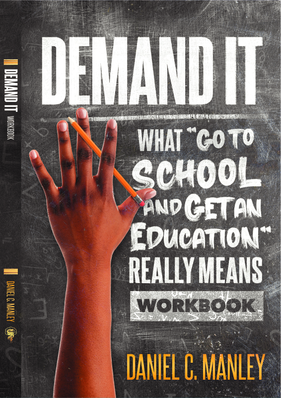 Demand It: What “Go To School And Get An Education” Really Means Workbook