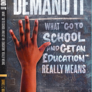 Demand It: What "Go To School And Get An Education" Really Means