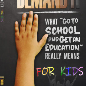 Demand It For Kids: What “Go To School and Get an Education” Really Means